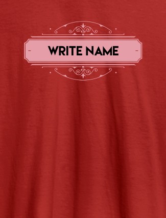 Write YourName On Red Color Customized Women T-Shirt