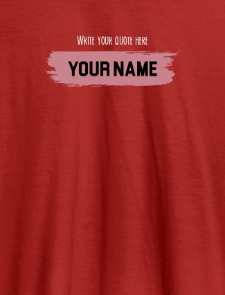 Quote with Your Name On Red Color Customized Women Tees