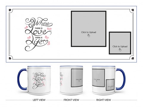 Where There Is Love There Is Life Quote Design On Dual Tone Blue Mug