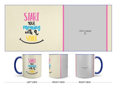 Start Your Morning With A Smile Quote Design On Dual Tone Blue Mug