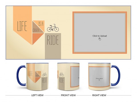 Life Is A Crazy Ride Quote Design On Dual Tone Blue Mug