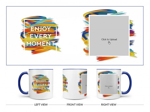 Enjoy Every Moment Quote Design On Dual Tone Blue Mug