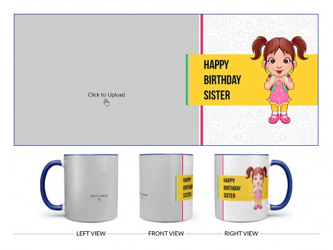 Happy Birthday My Dear Sister With Cute Sister Cartoon Design On Dual Tone Blue Mug