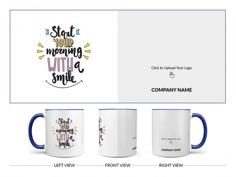 Company Mug Start Your Morning With A Smile Quote Design On Dual Tone Blue Mug