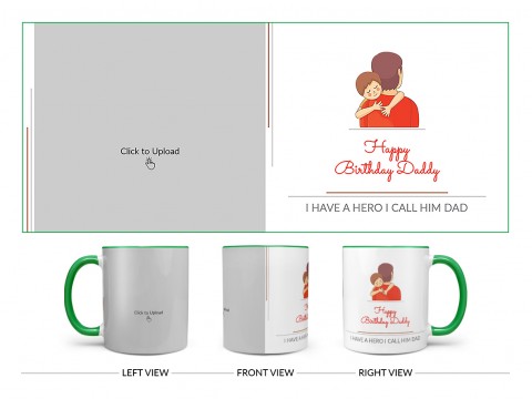 I Have A Hero I Call Him Dad Happy Birthday Daddy Design On Dual Tone Green Mug