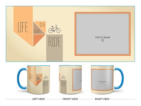 Life Is A Crazy Ride Quote Design On Dual Tone Sky Blue Mug