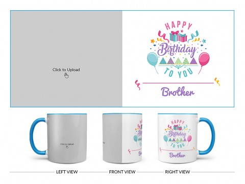 Happy Birthday To You Brother Design On Dual Tone Sky Blue Mug