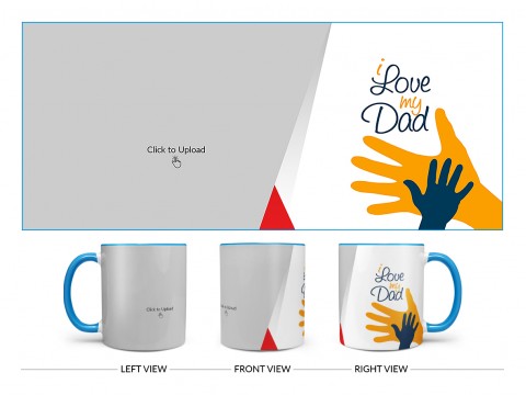 I Love My Dad Design On Dual Tone Sky Blue Mug