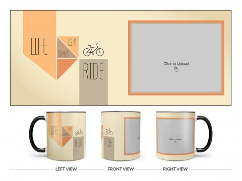 Life Is A Crazy Ride Quote Design On Dual Tone Black Mug