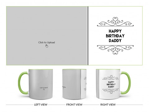 Happy Birthday Daddy Design On Dual Tone Light Green Mug