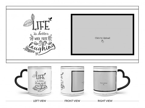 Life Is Better When You're Laughing Quote Design On Love Handle Dual Tone Black Mug