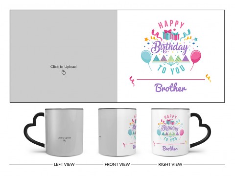 Happy Birthday To You Brother Design On Love Handle Dual Tone Black Mug