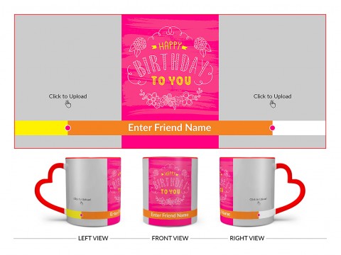 Happy Birthday To You With 2 Pic Upload Design On Love Handle Dual Tone Red Mug