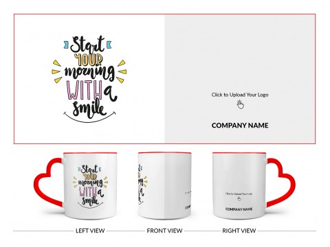Company Mug Start Your Morning With A Smile Quote Design On Love Handle Dual Tone Red Mug