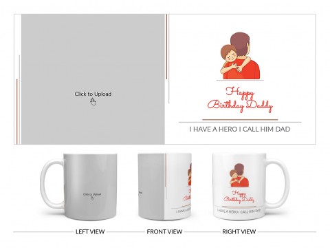 I Have A Hero I Call Him Dad Happy Birthday Daddy Design On Plain white Mug