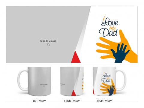 I Love My Dad Design On Plain white Mug